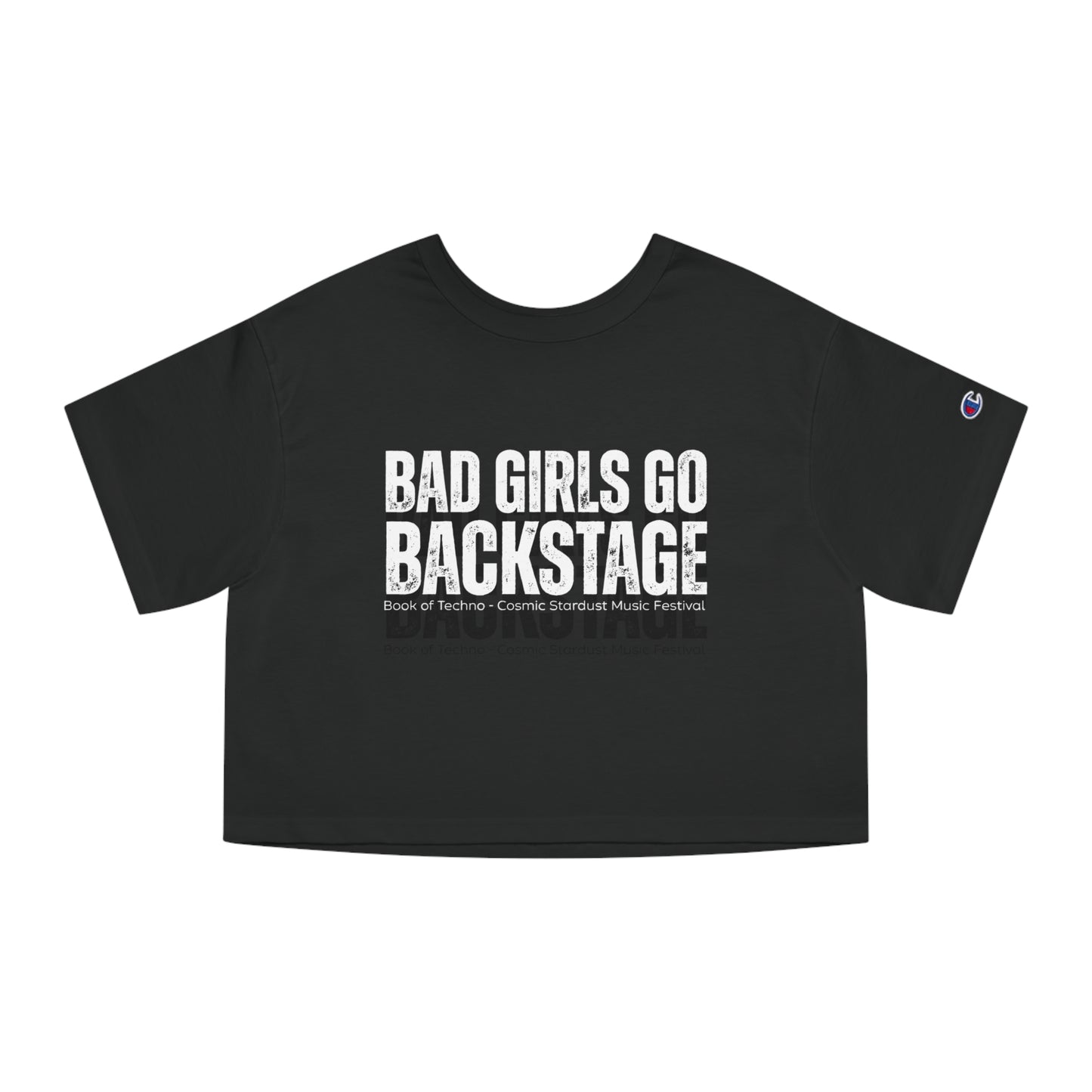 Bad Girls Go BACKSTAGE - Crop Top