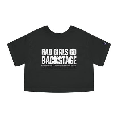 Bad Girls Go BACKSTAGE - Crop Top