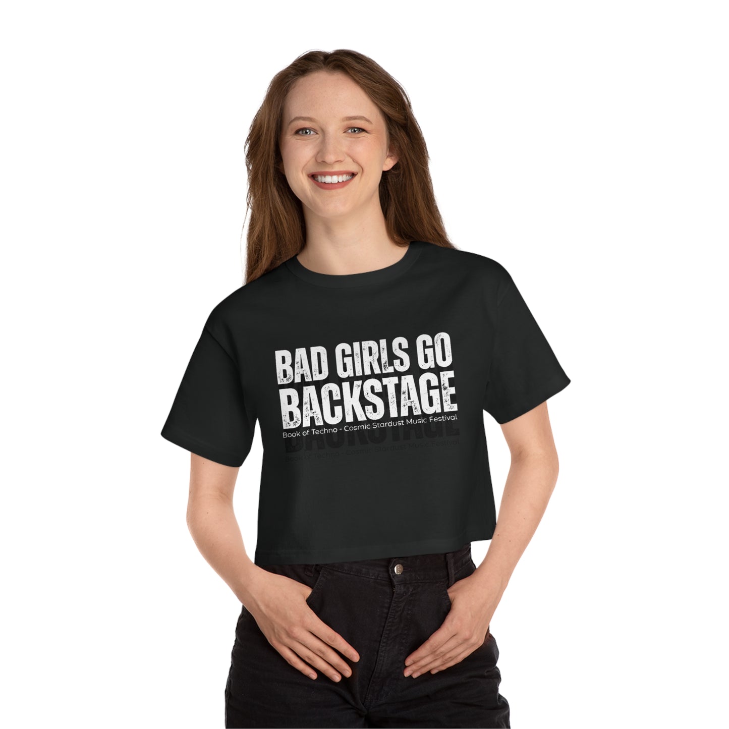 Bad Girls Go BACKSTAGE - Crop Top